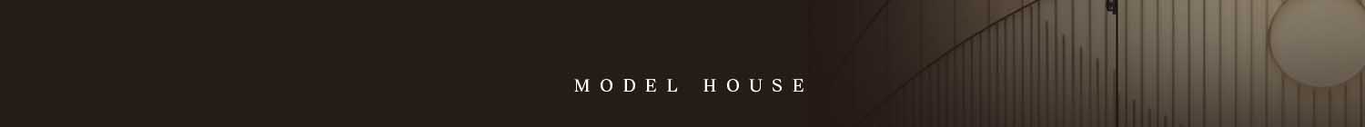 MODEL HOUSE